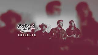 Badland Sons Crickets