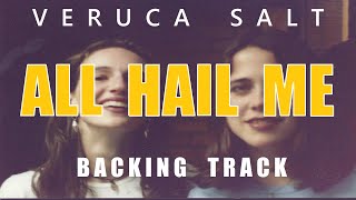 Veruca Salt - All Hail Me (backing track - vocals, drums, bass)