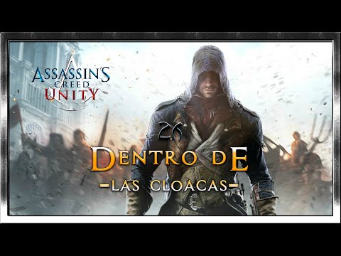 Assassin's Creed: Unity (2014). #26. Dentro de las cloacas