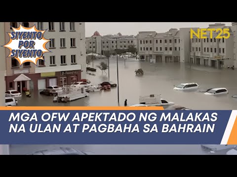 Mga OFW apektado ng malakas na ulan at pagbaha sa Bahrain Siyento Por Siyento