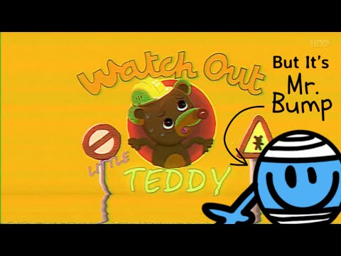 Watch Out Little Teddy But It’s Mr. Bump