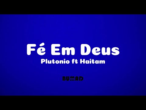 Plutonio ft Haitam  -  Fé Em Deus