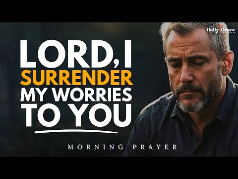 GOD IS IN CONTROL ✝️ Powerful Morning Prayer to Overcome Worry, Fear & Anxiety