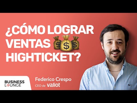 ¿Cómo lograr ventas highticket? | Federico Crespo