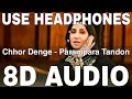 Chhor Denge 8D Audio Parampara Tandon Sachet Parampara Nora Fatehi Ehan Bhat
