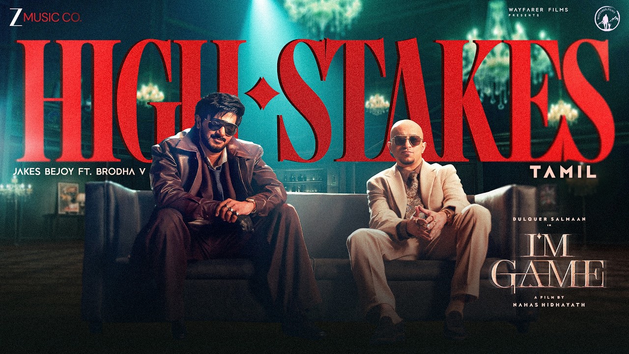 High Stakes - I'm Game(Tamil) | Dulquer Salmaan | Jakes Bejoy ft. Brodha V | Vignesh Ramakrishna