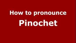 How to pronounce Pinochet