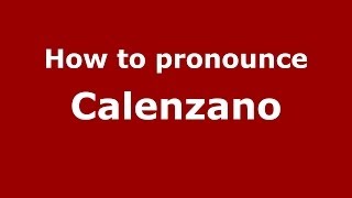 How to pronounce Calenzano