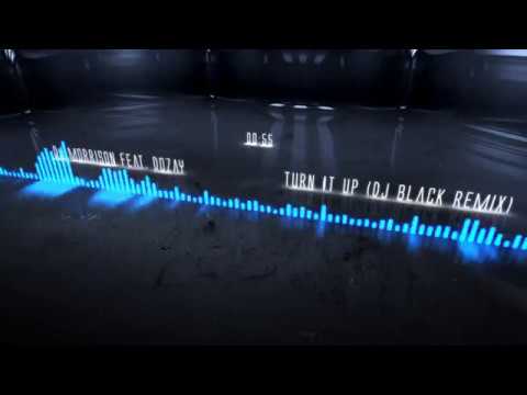 DJ Morrison feat. Dozay - Turn It Up (DJ Black Remix) Official