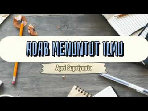 7 ADAB MENUNTUT ILMU