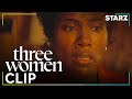 Three Women Listened To My Gut Ep 3 Clip STARZ