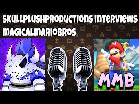 SkullPlushProductions Interviews MagicalMarioBros