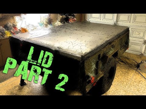 M101 Trailer Build E9 - Finishing the Lid!
