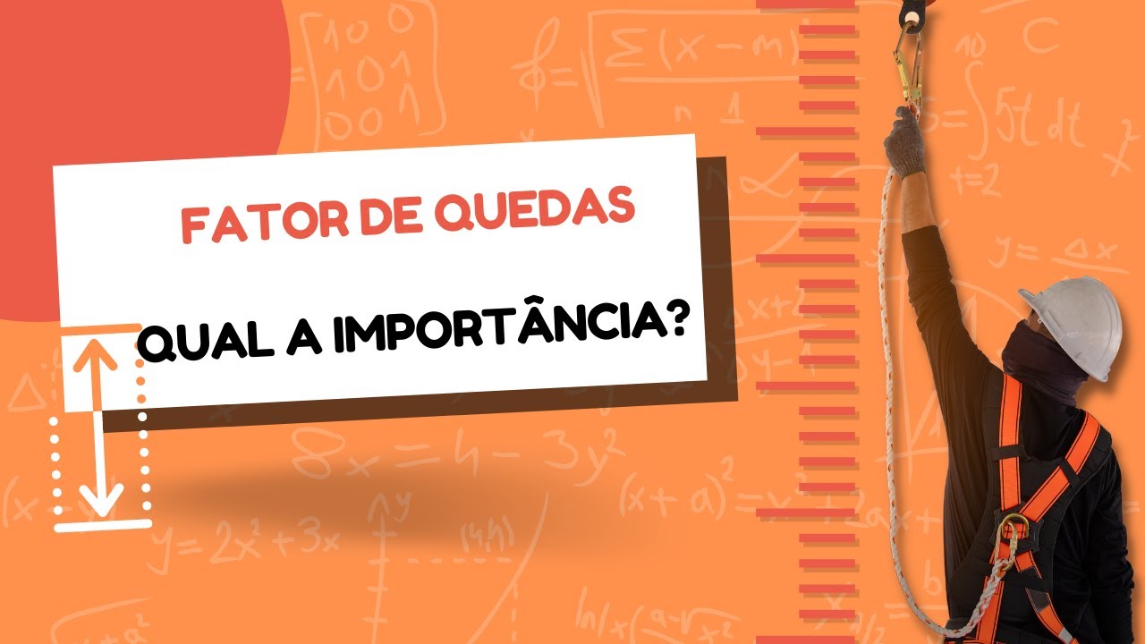 FATOR DE QUEDAS - Qual a Importância Desse Conceito na NR 35 ?