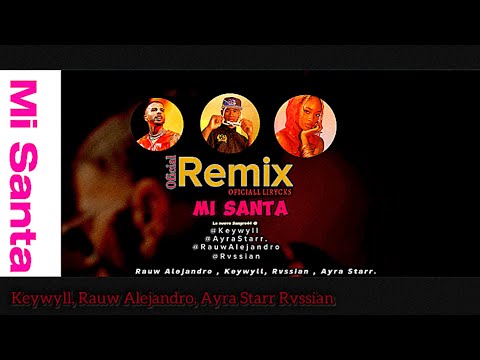 Rvssian- Santa Remix - Rauw alejandro, Keywyll, Ayra Starr