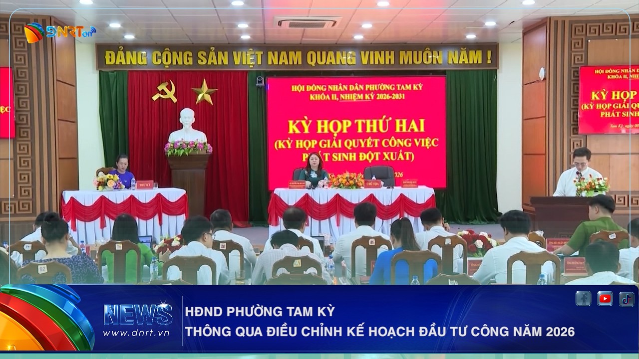 HĐND PHƯỜNG TAM KỲ THÔNG QUA ĐIỀU CHỈNH KẾ HOẠCH ĐẦU TƯ CÔNG NĂM 2026