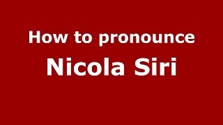 How to pronounce Nicola Siri