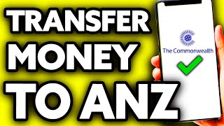 How To Transfer Money from Commonwealth Bank to Anz (EASY!)