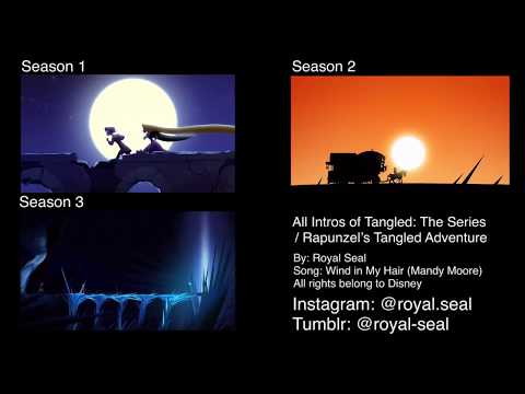 Tangled: The Series Intro Season 1-3 (Wind in my hair)