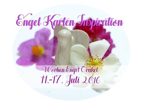 Das WOCHEN Engel Orakel vom 11.- 17. Juli 2016