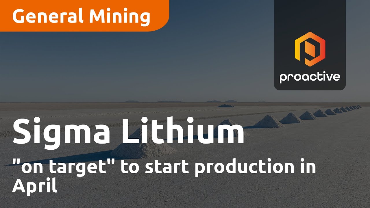 Sigma Lithium "on target" to start production in April