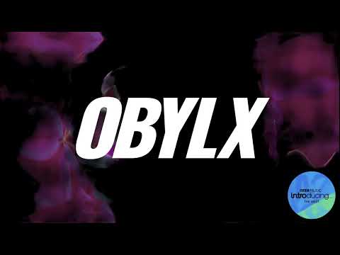 obylx - BBC Introducing in the West Guest Mix