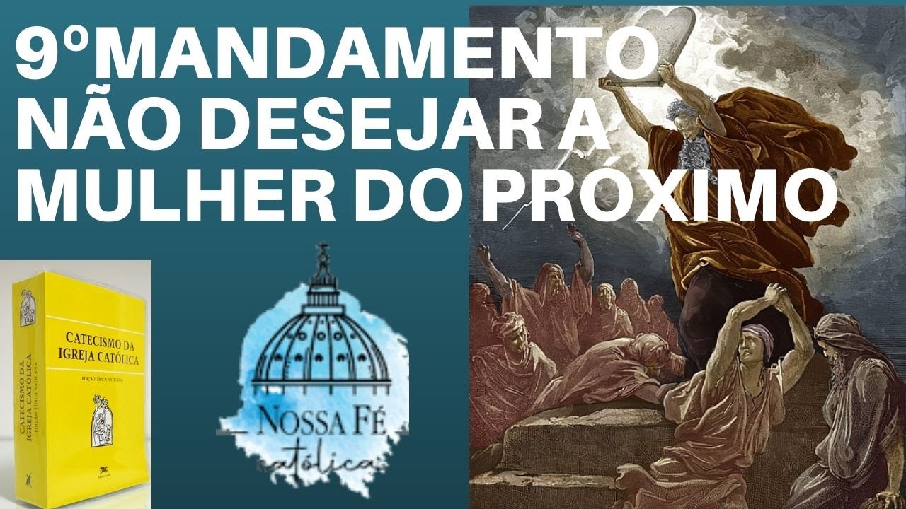 AULA 61 - 9º MANDAMENTO: NÃO DESEJAR A MULHER DO PRÓXIMO