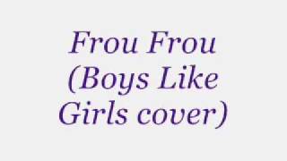 Let Go - Frou Frou (Boys Like Girls cover)