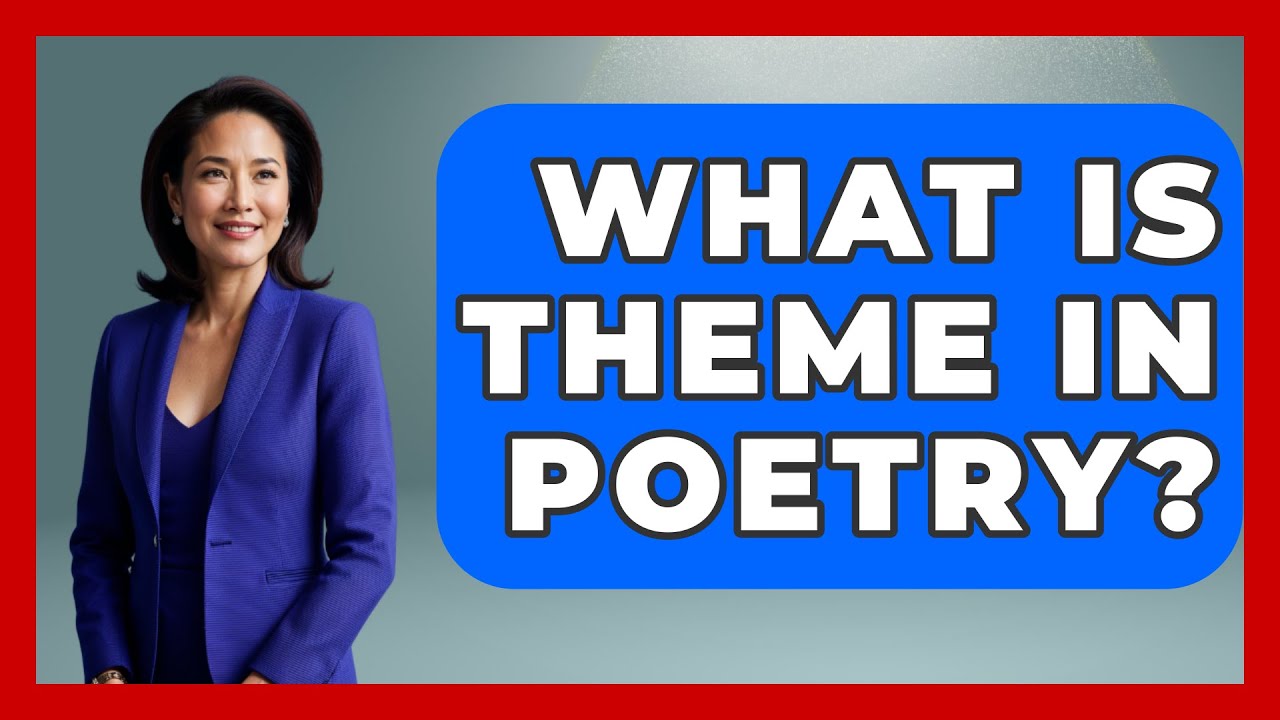 What Is Theme In Poetry? - The Language Library