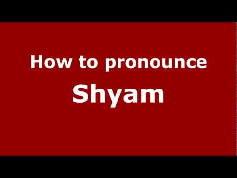 How to pronounce Shyam