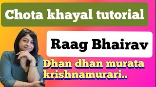 Raag Bhairav  dhan dhan murat krishnamurari  chota