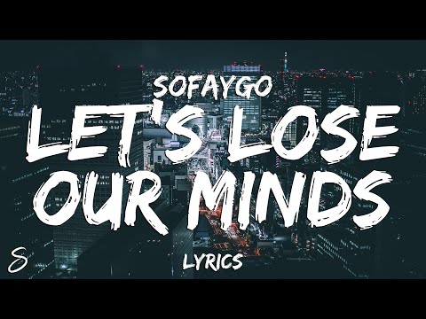 SoFaygo - Let's Lose Our Minds (Lyrics)