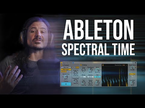 Ableton Spectral Time – tiefer Einblick
