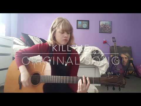 Kill Me - Original Song