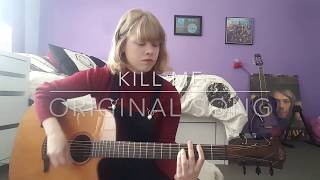 Kill Me - Original Song