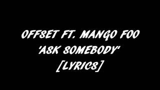 Offset Ft. Mango Foo - Ask Somebody (migos) (Official Lyrics)