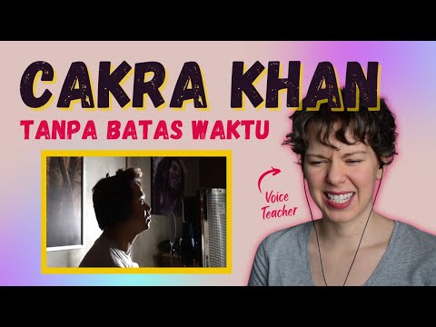 Voice Teacher Reacts to CAKRA KHAN - Tanpa Batas Waktu