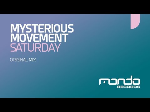 Mysterious Movement - Saturday (Original Mix) [Mondo Records]