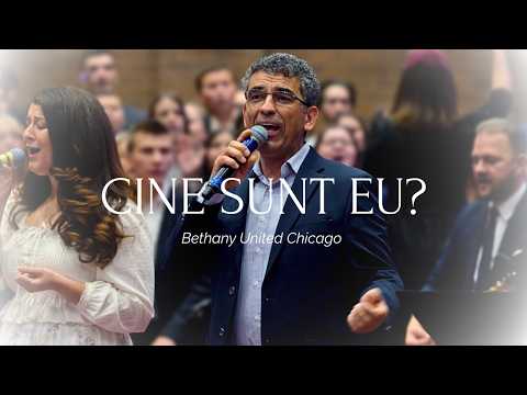 Cine Sunt Eu? - Bethany United Chicago feat. Gabi Buzguța