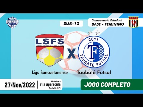 JOGO COMPLETO Liga Sancaetanense x Taubaté Futsal - FUTSAL FEMININO Sub-13 / Estadual FPFS de Base