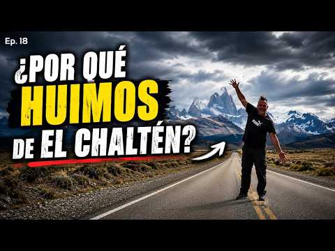 Episodio 18: Porqué huimos de El Chaltén?