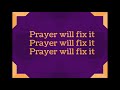 Prayer Will Fix It - Chicago Mass Choir