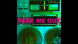 The Prose - Take Me Out