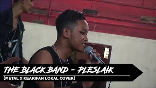 Download lagu THE BLACK BAND - PLESLAIK (METAL x KEARIFAN LOKAL)   LIRIK!!! mp3
