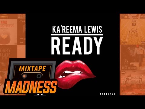 Ka'Reema Lewis - Ready] | @MixtapeMadness