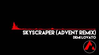 [House] Demi Lovato - Skyscraper (Advent Remix)