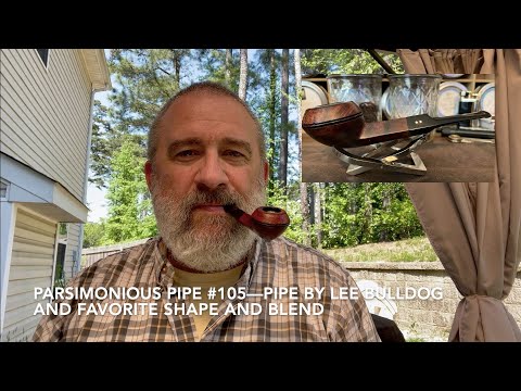 Parsimonious Pipe #105—Pipe by Lee Bulldog and Favorite Shape and Blend