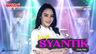 Download lagu Lagi Syantik Arlida Putri OM ADELLA... mp3