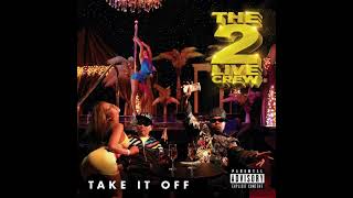 The 2 Live Crew - Take It Off (Radio Instrumental)
