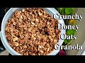 Crispy Honey Oats Granola | Easy Oven-Baked Breakfast Granol...